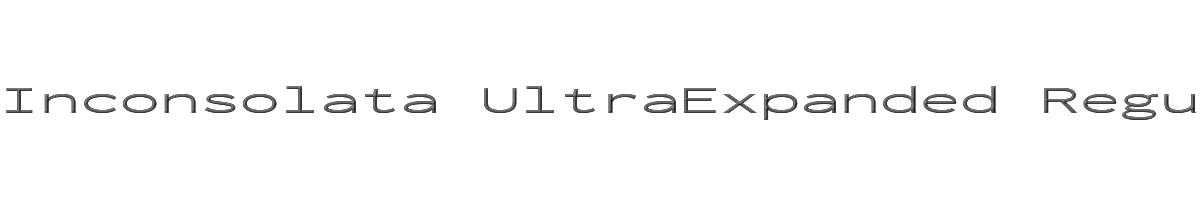 Inconsolata UltraExpanded Regular 