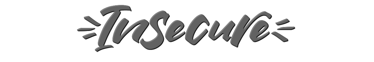 Insecure 