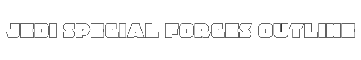 Jedi Special Forces Outline 