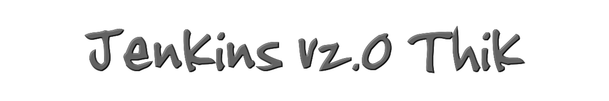 Jenkins v2.0 Thik 