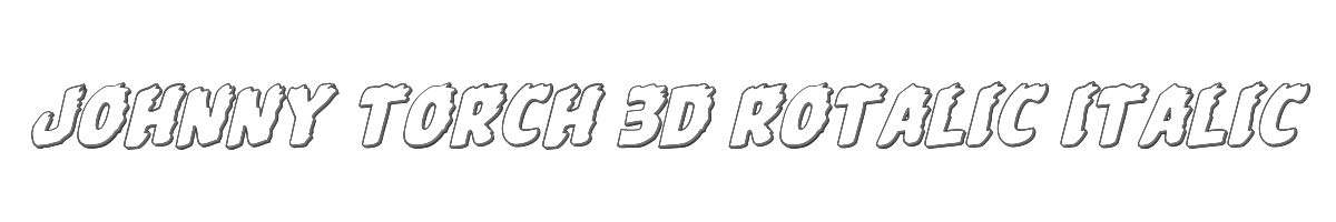 Johnny Torch 3D Rotalic Italic 