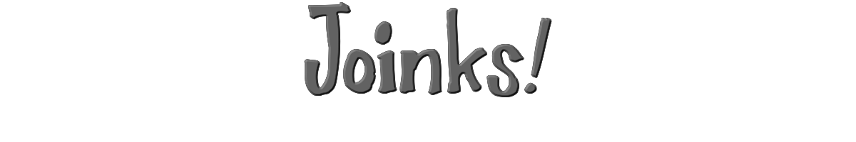 Joinks! 