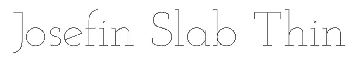 Josefin Slab Thin 