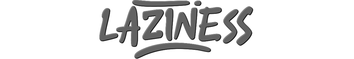 Laziness 
