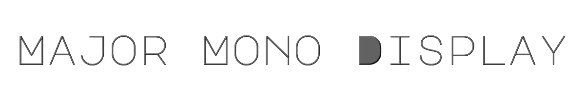 Major Mono Display 