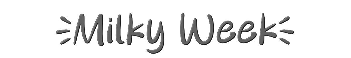 Milky Week 