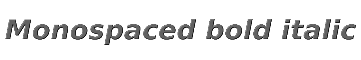 Monospaced bold italic 