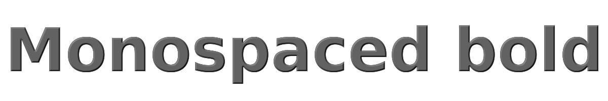 Monospaced bold 
