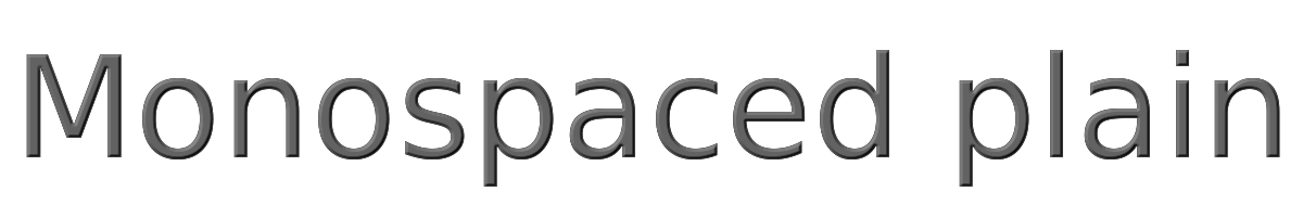 Monospaced plain 