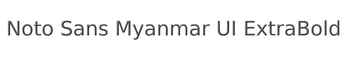 Noto Sans Myanmar UI ExtraBold 