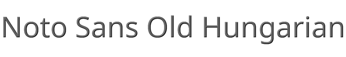 Noto Sans Old Hungarian 