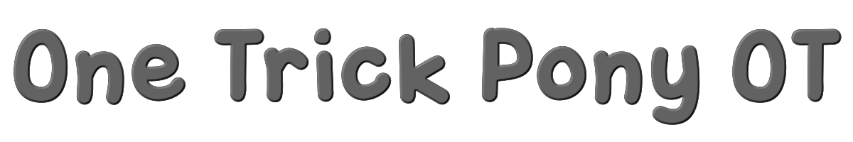 One Trick Pony OT 