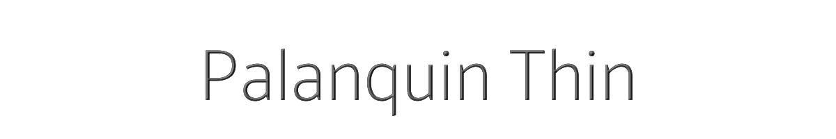 Palanquin Thin 