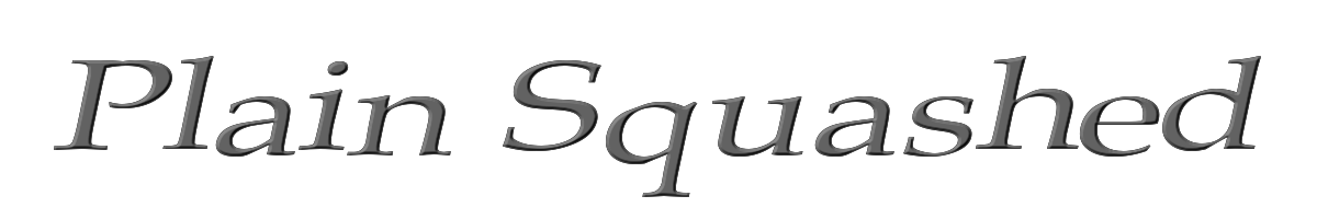 Plain Squashed 