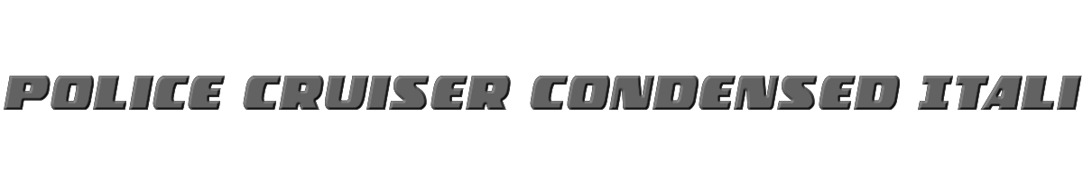 Police Cruiser Condensed Italic 