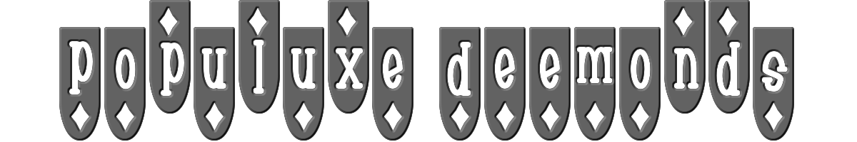 Populuxe Deemonds 