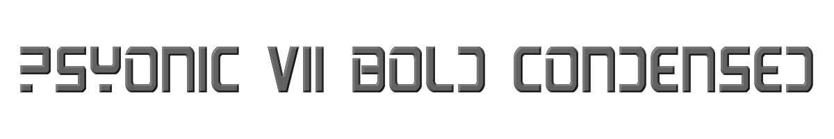 PsYonic VII Bold Condensed 