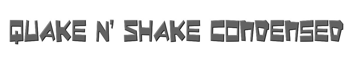 Quake & Shake Condensed 