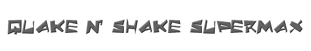 Quake & Shake SuperMax 