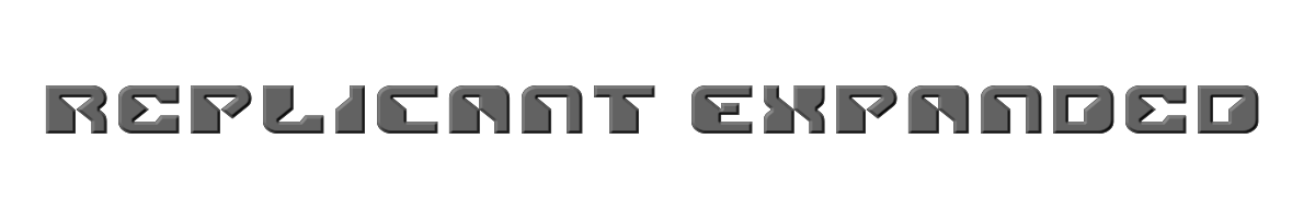 Replicant Expanded 