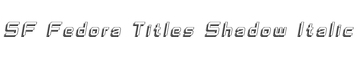 SF Fedora Titles Shadow Italic 