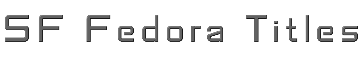 SF Fedora Titles 