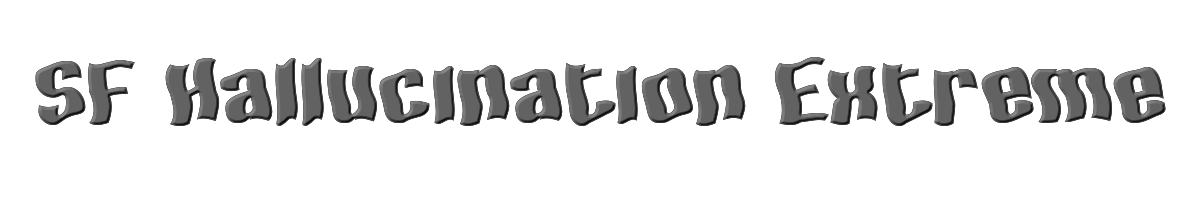 SF Hallucination Extreme 