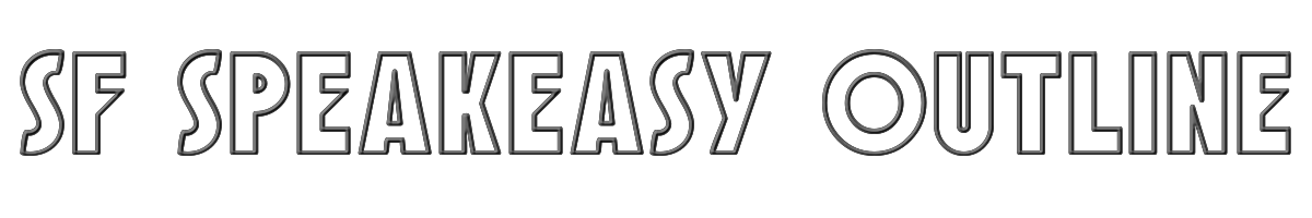SF Speakeasy Outline 