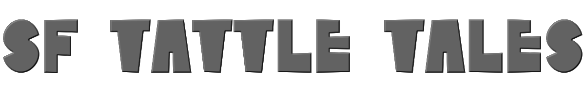 SF Tattle Tales 