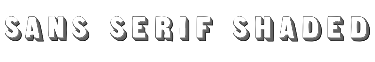 Sans Serif Shaded 