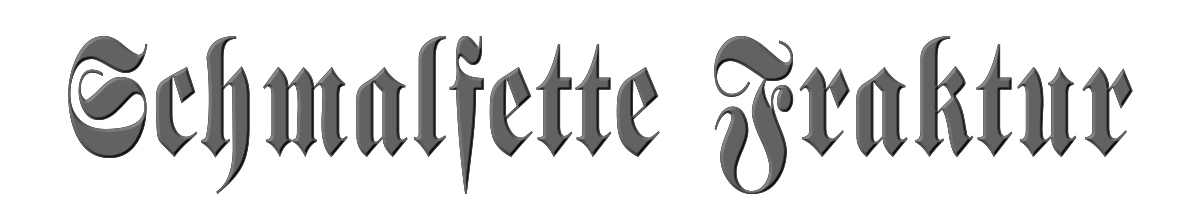 Schmalfette Fraktur 