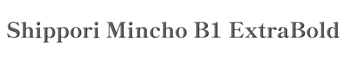 Shippori Mincho B1 ExtraBold 