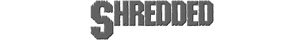 Shredded 