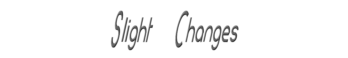 Slight Changes 