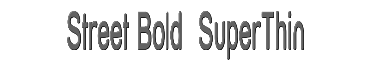 Street Bold  SuperThin 