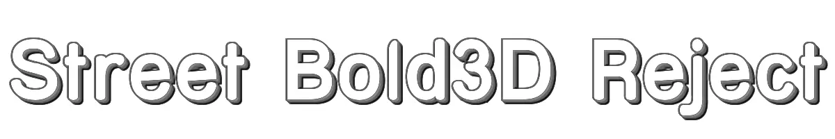 Street Bold3D Reject 