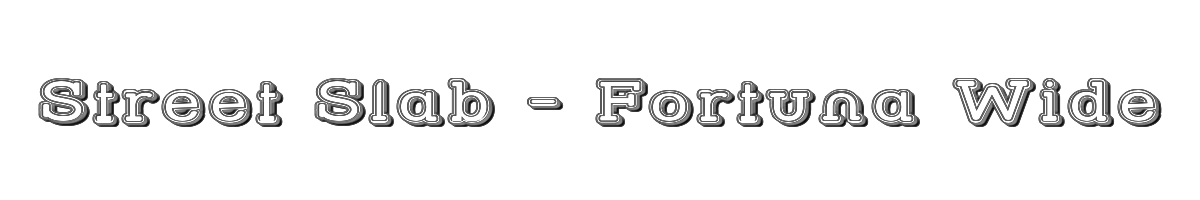 Street Slab - Fortuna Wide 