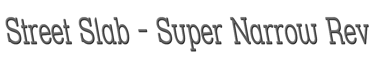 Street Slab - Super Narrow Rev 