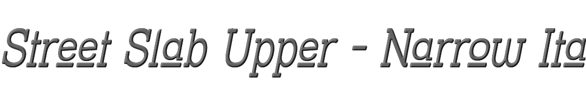 Street Slab Upper - Narrow Italic 