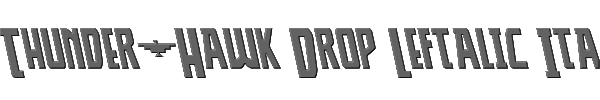 Thunder-Hawk Drop Leftalic Italic 