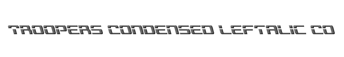 Troopers Condensed Leftalic Condensed Italic 