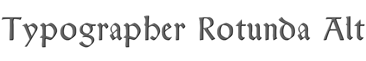 Typographer Rotunda Alt 