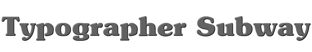 Typographer Subway 