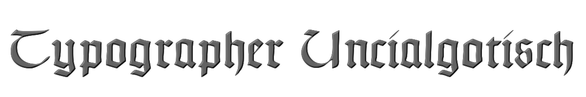 Typographer Uncialgotisch 