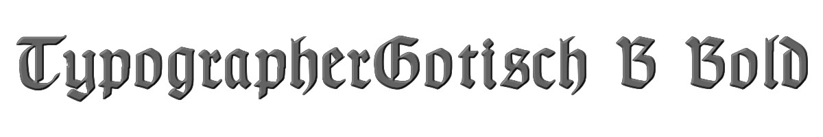 TypographerGotisch B Bold 