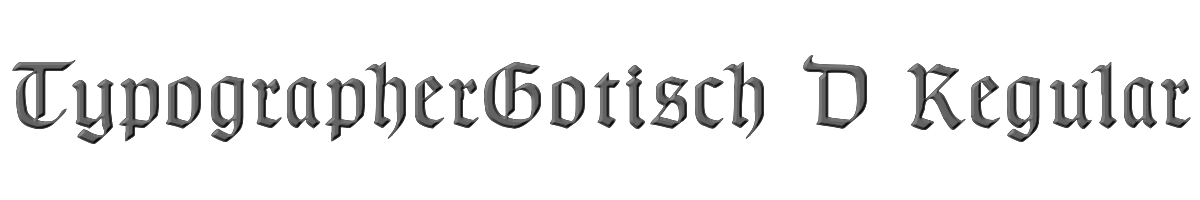 TypographerGotisch D Regular 