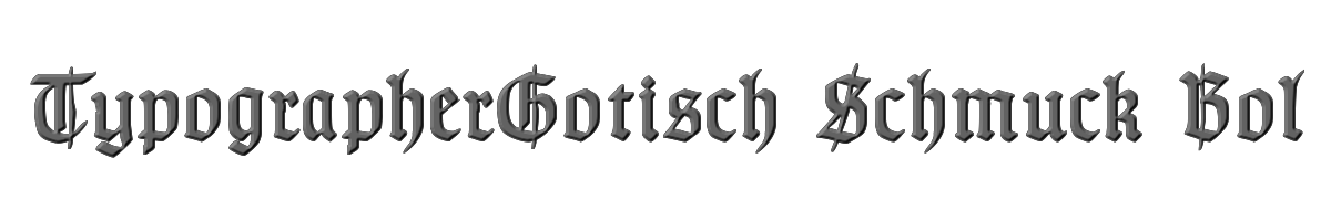 TypographerGotisch Schmuck Bold 