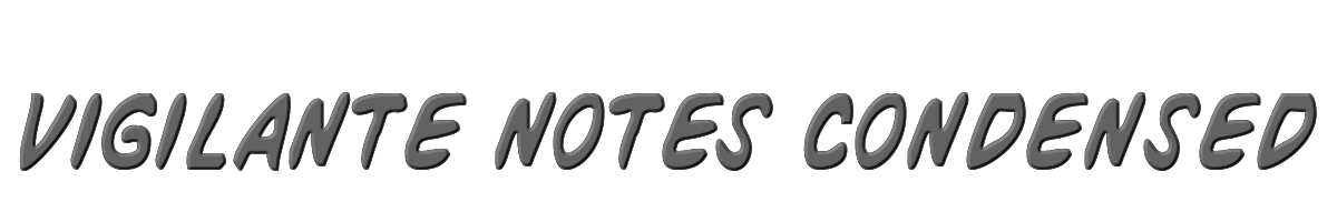 Vigilante Notes Condensed 