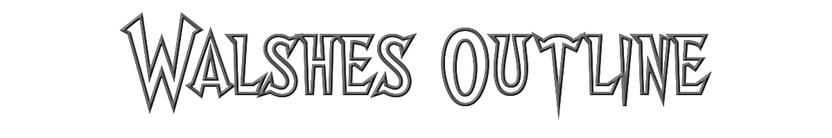 Walshes Outline 