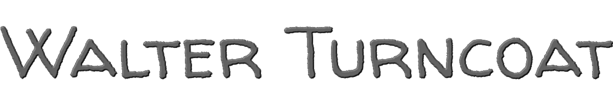 Walter Turncoat 